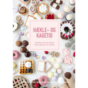 Hækle- og Kagetid - Bog af Liv Martine, Simone Thorup Eriksen & Josefine Bjørn Knudsen
