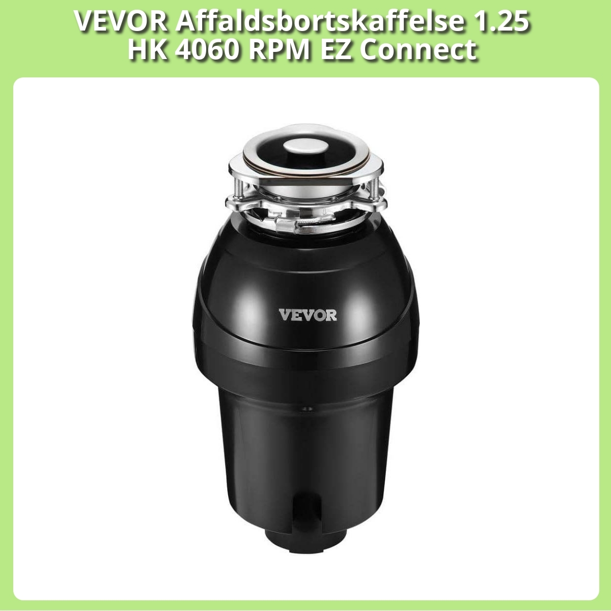 Anmeldelse af VEVOR Affaldsbortskaffelse 1.25 HK 4060 RPM EZ Connect