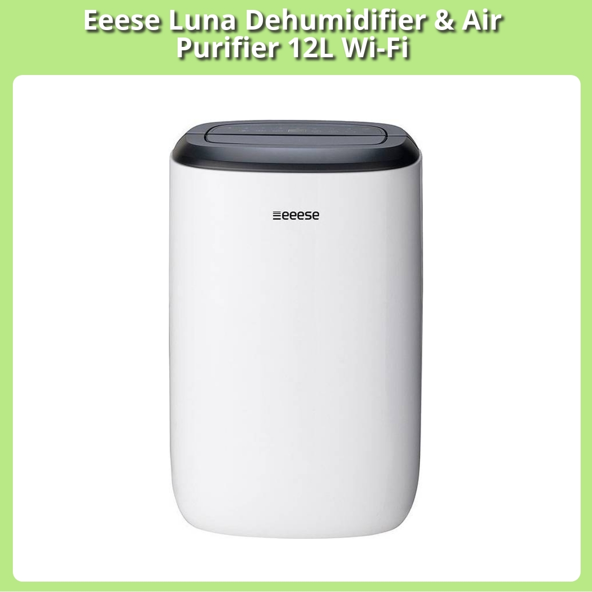 Anmeldelse af Eeese Luna Dehumidifier & Air Purifier 12L Wi-Fi