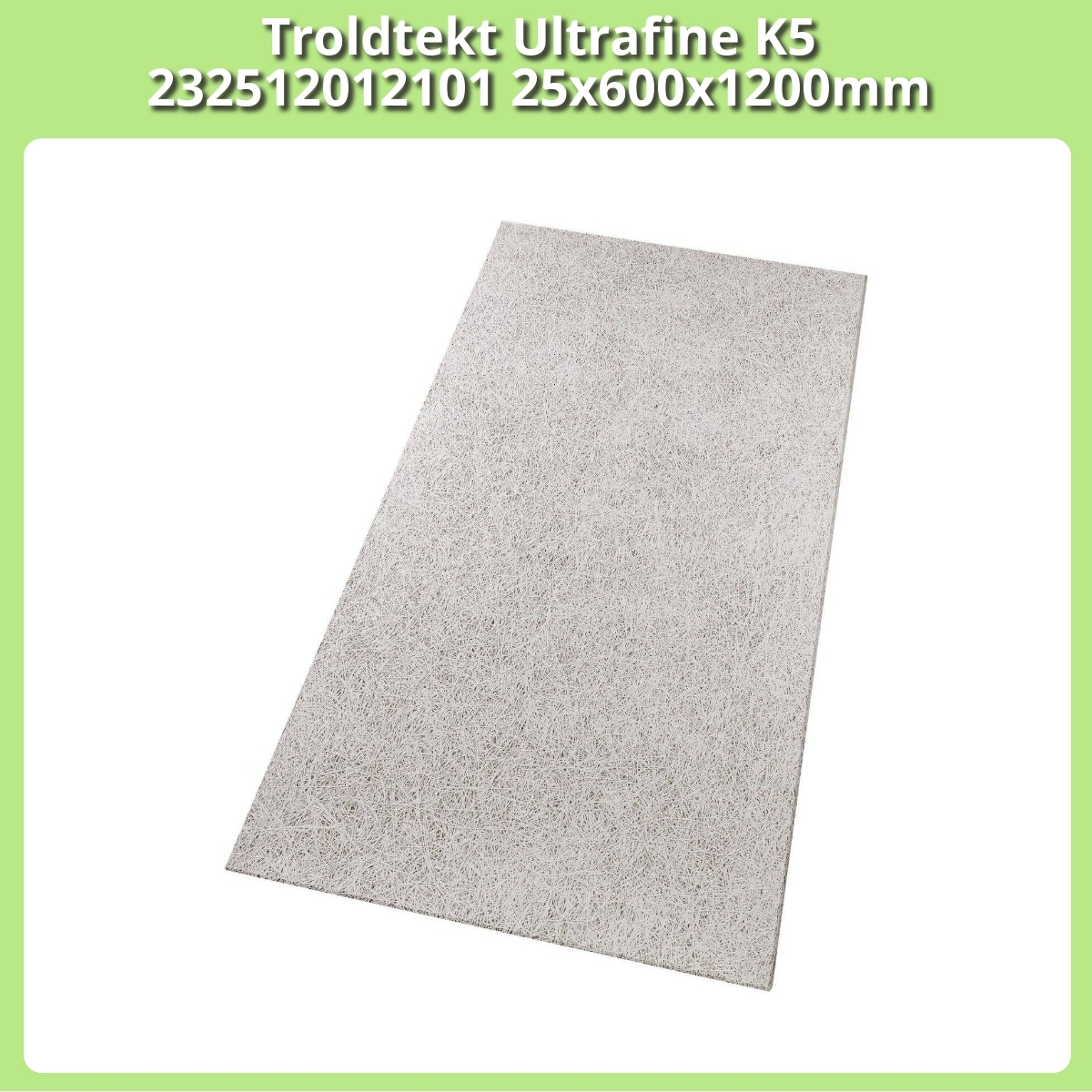 Anmeldelse af Troldtekt Ultrafine K5 232512012101 25x600x1200mm