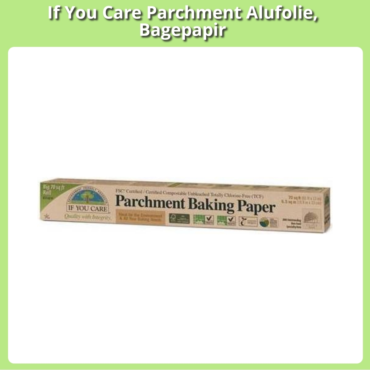 Anmeldelse af If You Care Parchment Alufolie, Bagepapir