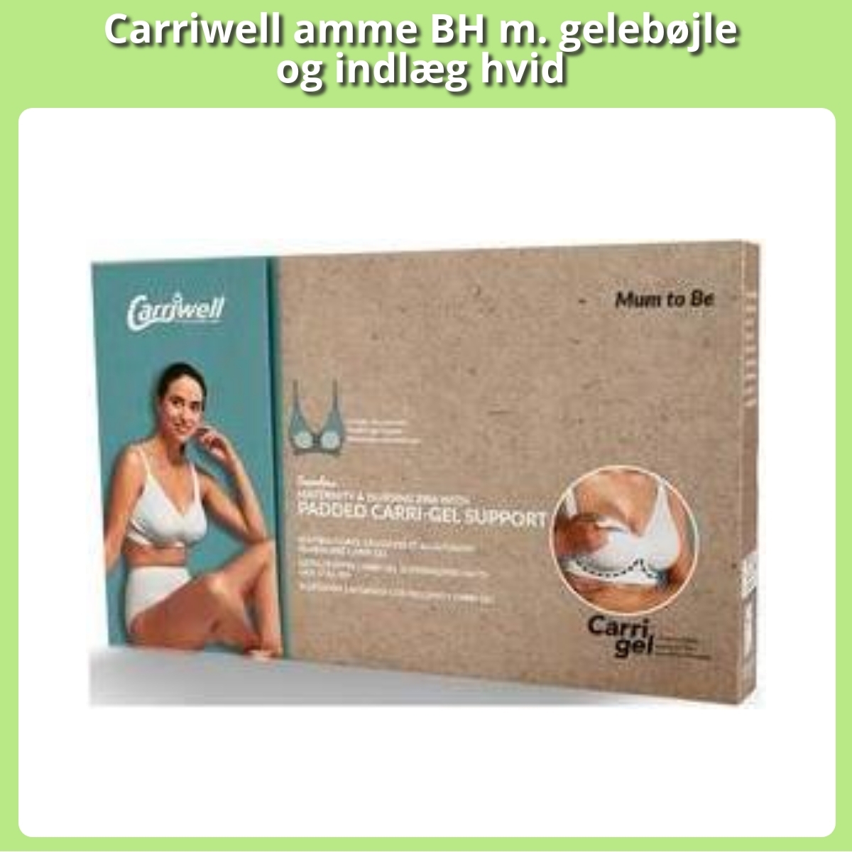 Anmeldelse af Carriwell amme BH m. gelebøjle og indlæg hvid