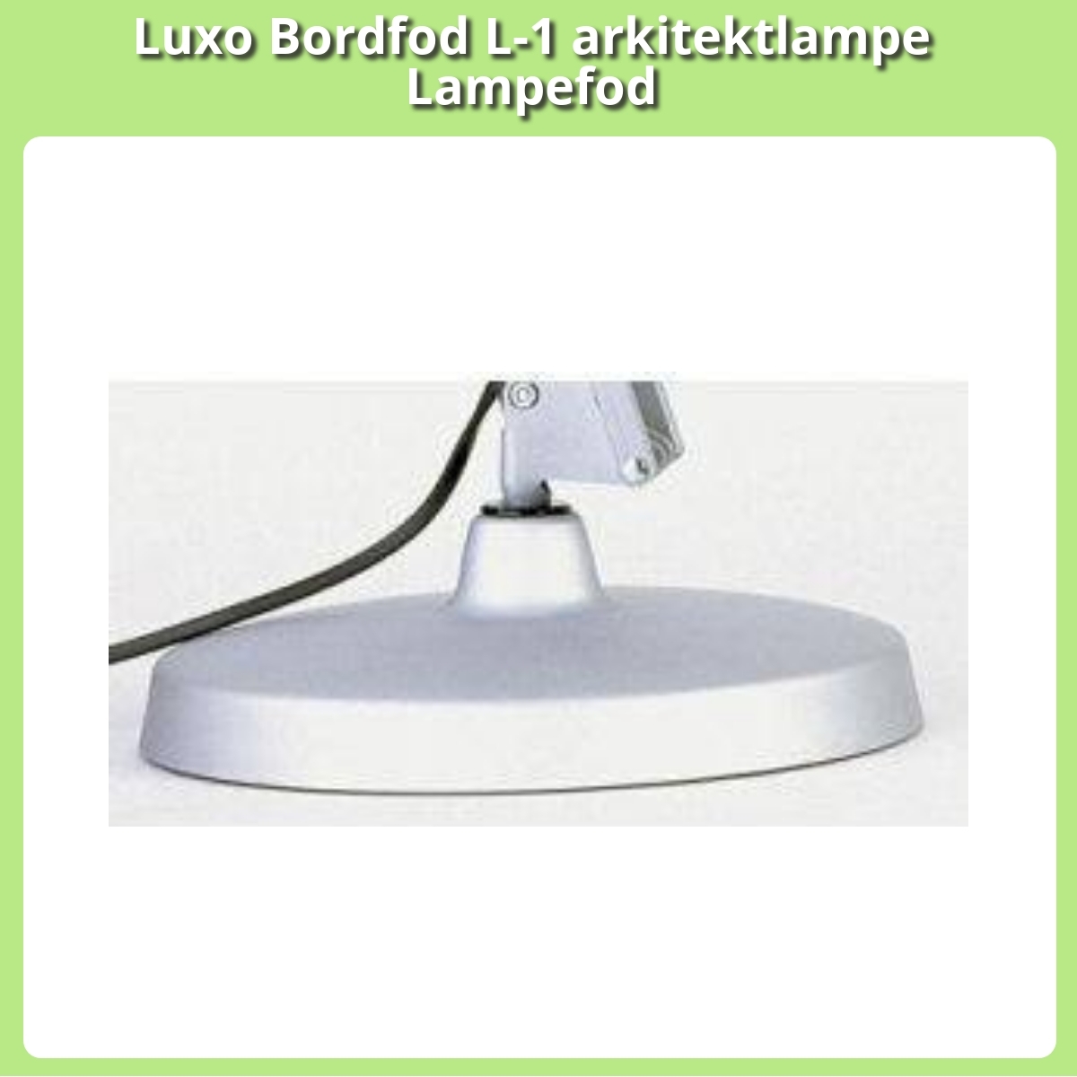 Anmeldelse af Luxo Bordfod L-1 arkitektlampe Lampefod