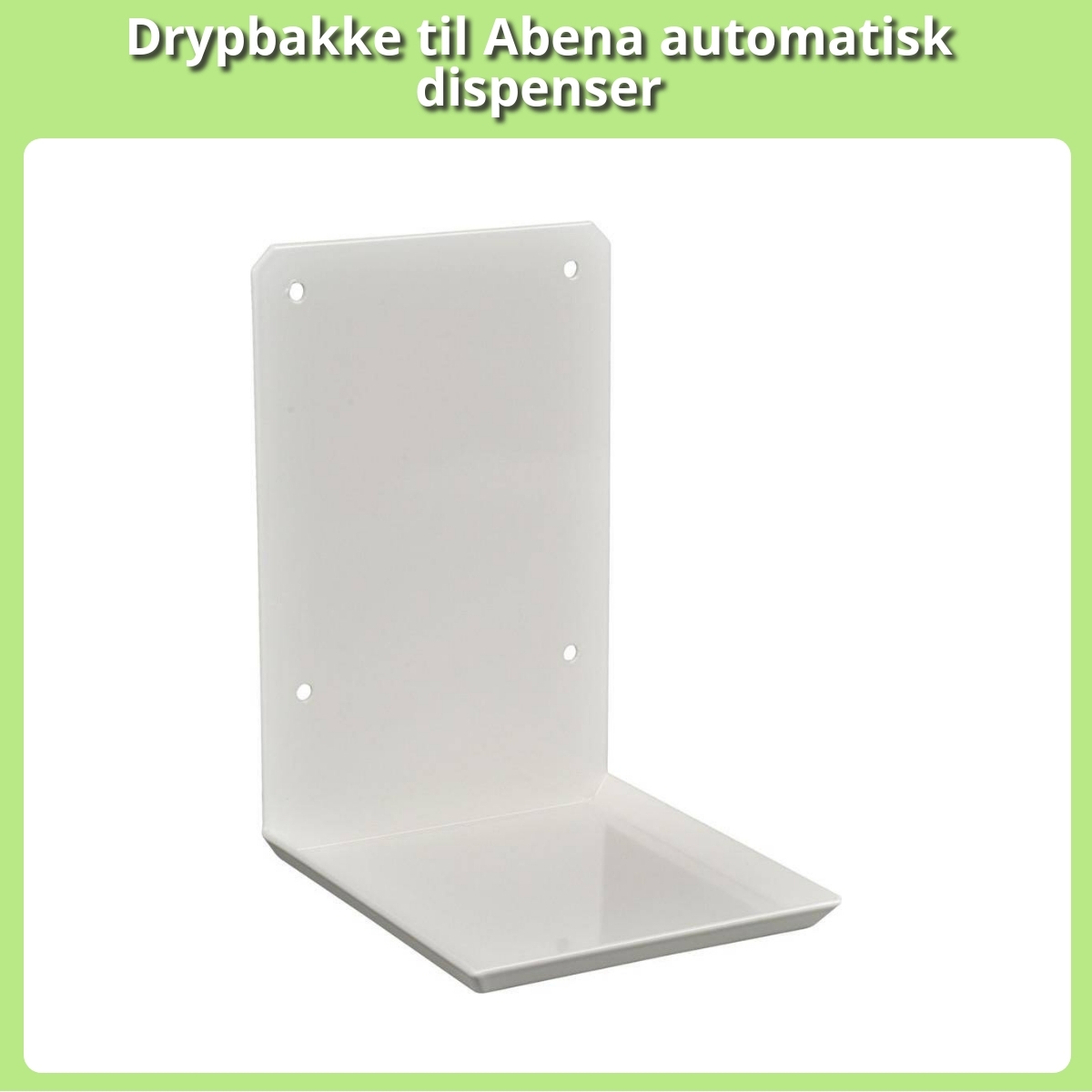 Anmeldelse af Drypbakke til Abena automatisk dispenser