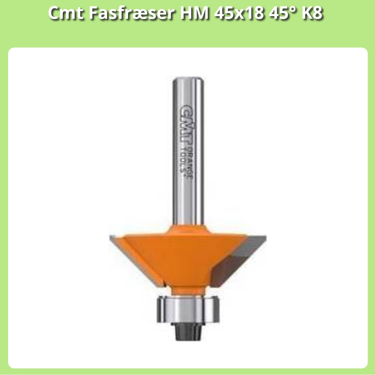 Anmeldelse af Cmt Fasfræser HM 45x18 45° K8