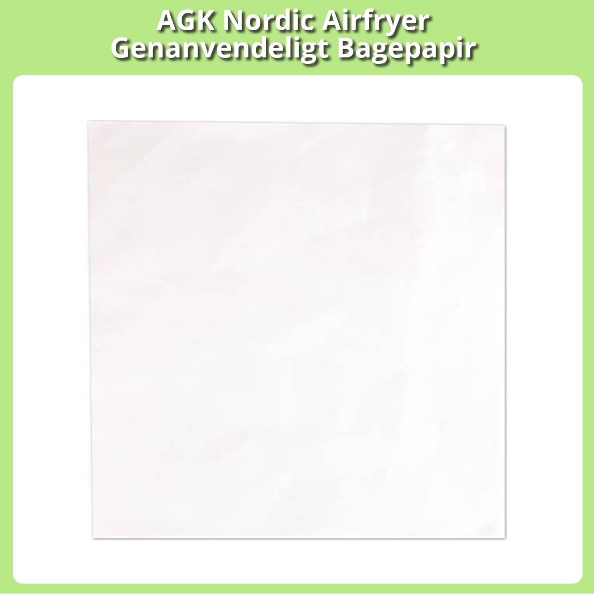 Anmeldelse af AGK Nordic Airfryer Genanvendeligt Bagepapir