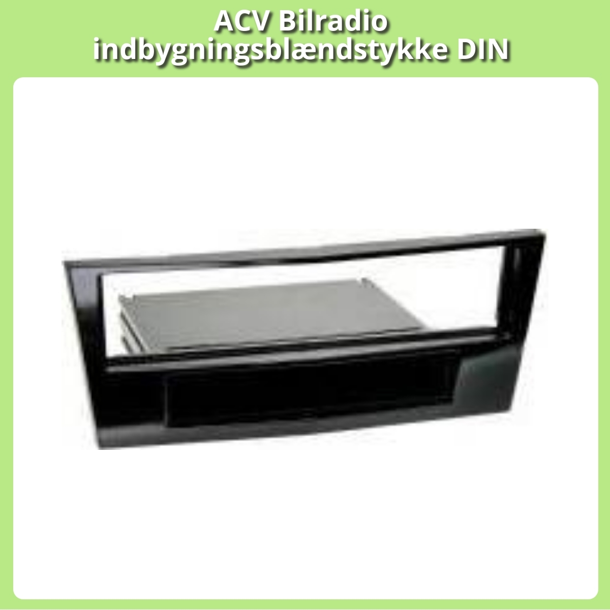 Anmeldelse af ACV Bilradio indbygningsblændstykke DIN