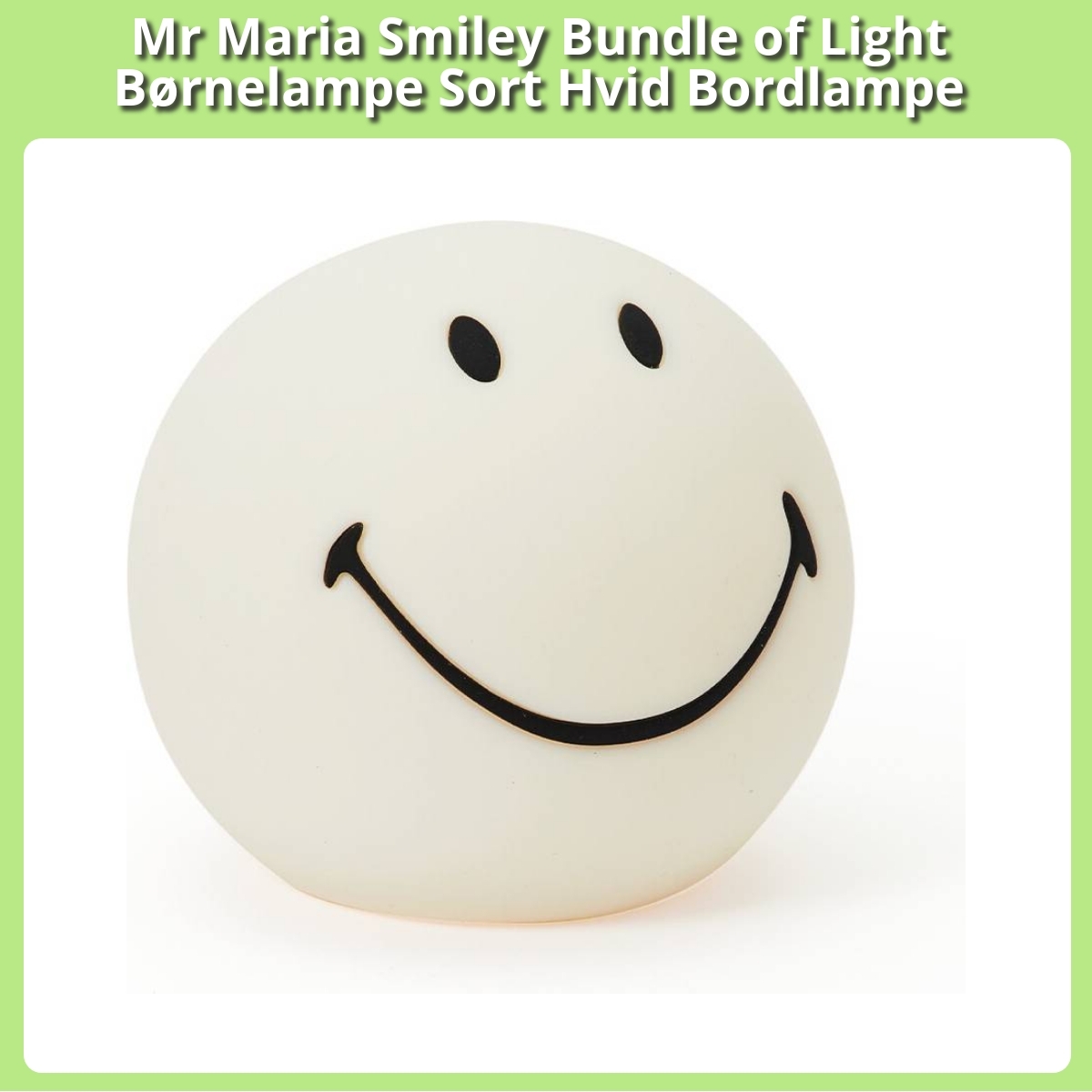 Anmeldelse af Mr Maria Smiley Bundle of Light Børnelampe Sort Hvid Bordlampe