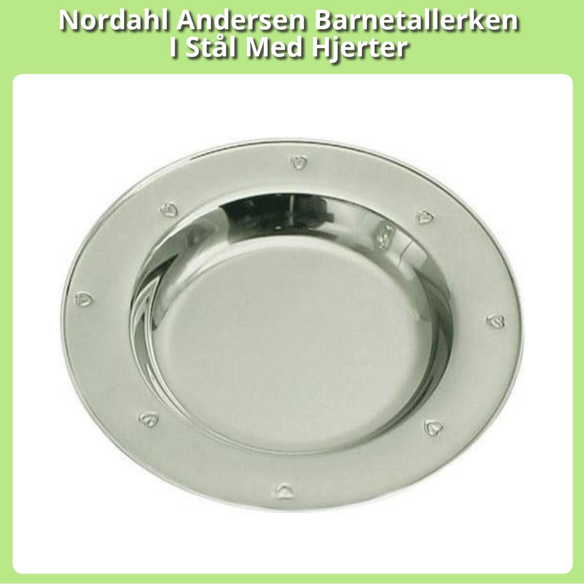Anmeldelse af Nordahl Andersen Barnetallerken I Stål Med Hjerter