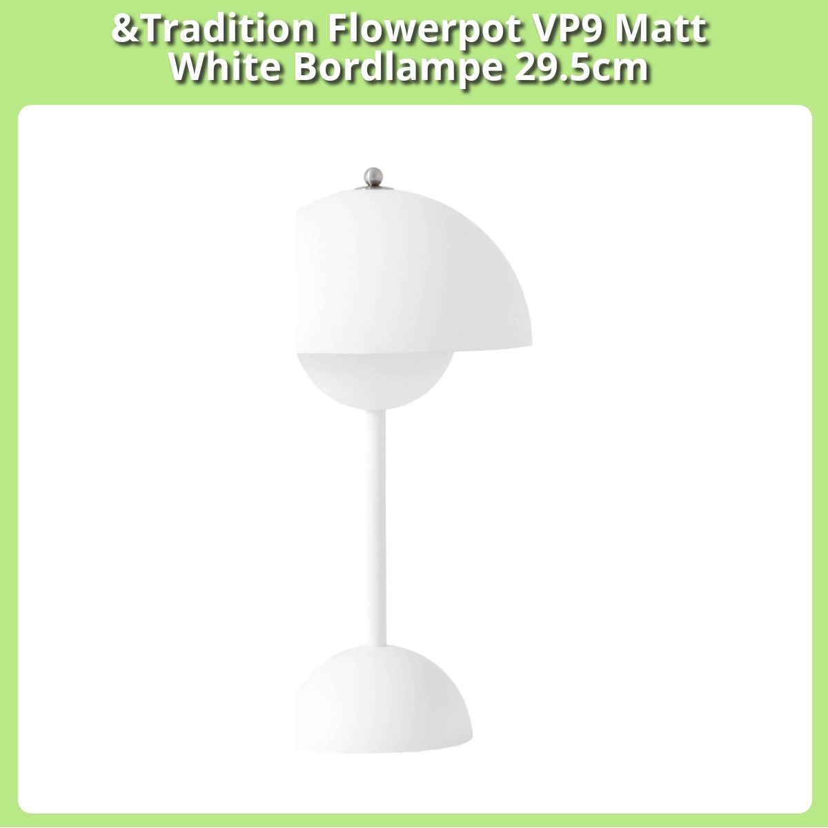 Anmeldelse af &Tradition Flowerpot VP9 Matt White Bordlampe 29.5cm