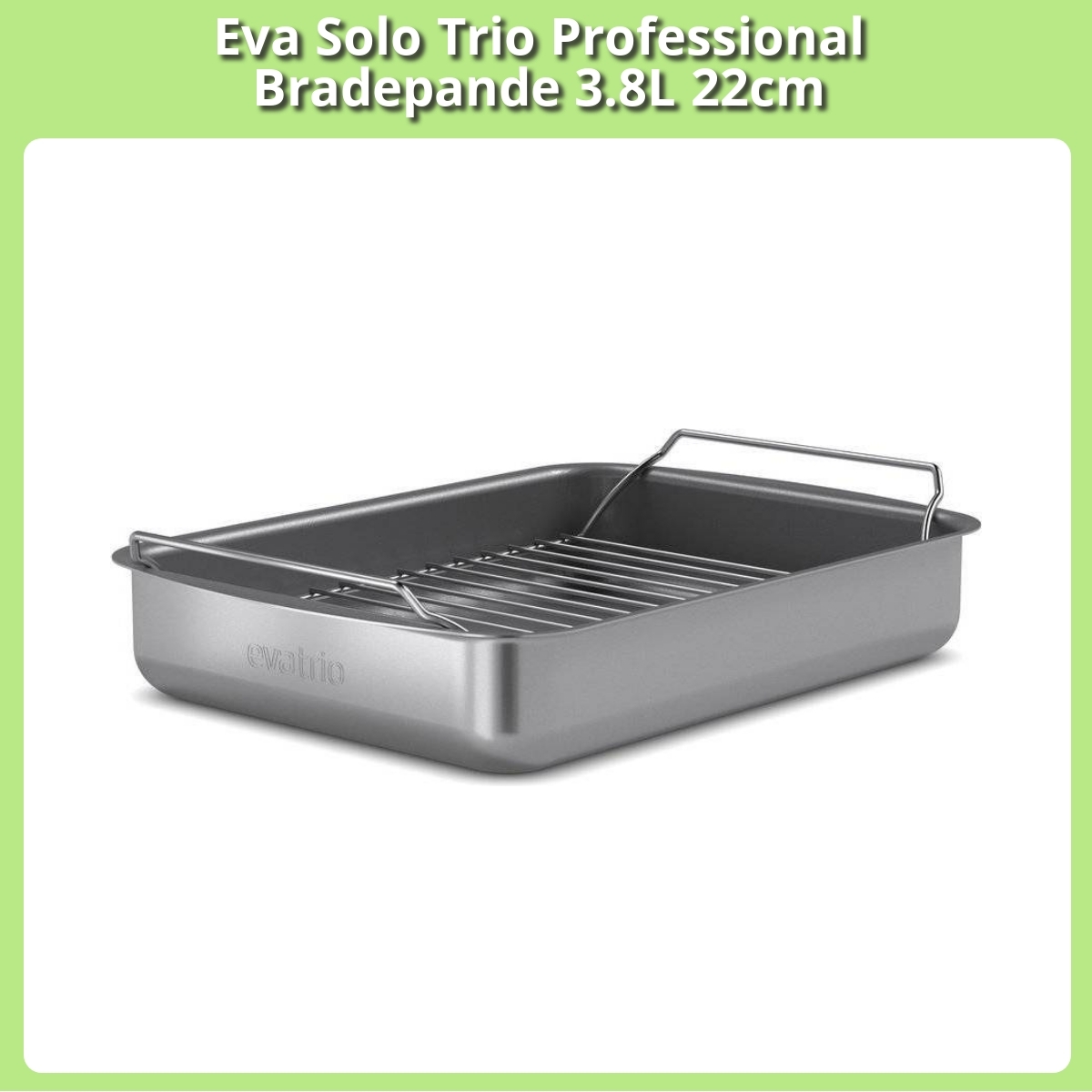 Anmeldelse af Eva Solo Trio Professional Bradepande 3.8L 22cm