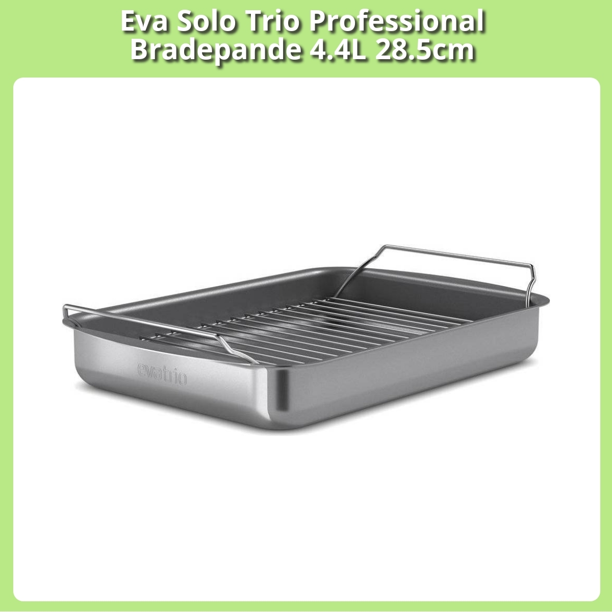 Anmeldelse af Eva Solo Trio Professional Bradepande 4.4L 28.5cm