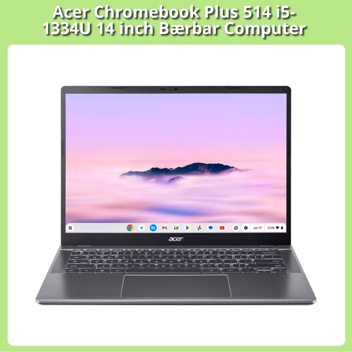 Anmeldelse af Acer Chromebook Plus 514 i5-1334U 14 inch Bærbar Computer