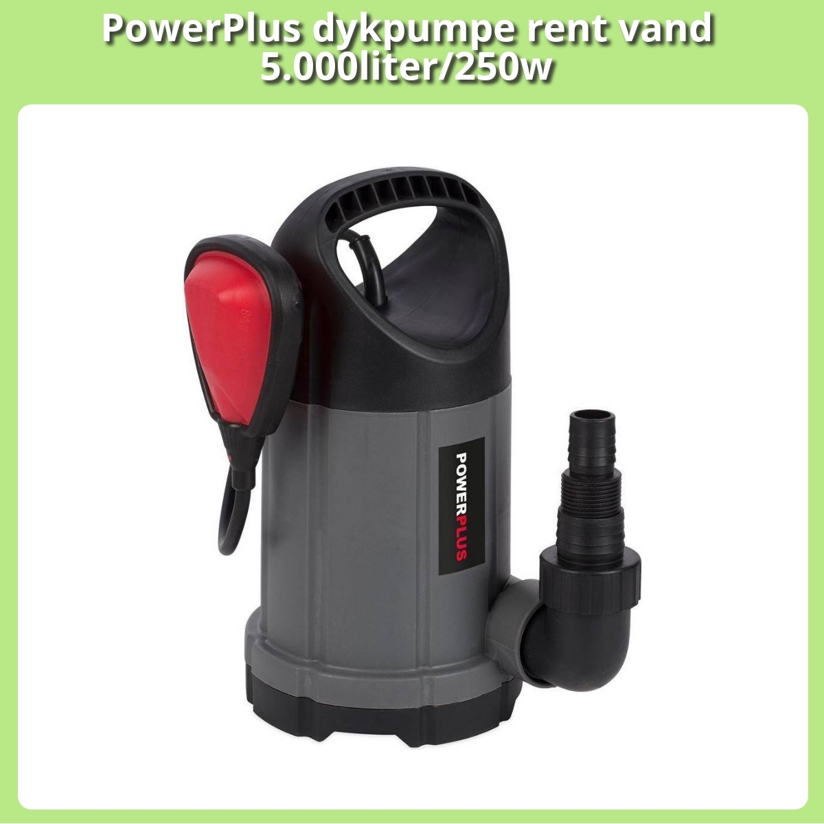 Anmeldelse af PowerPlus dykpumpe rent vand 5.000liter/250w