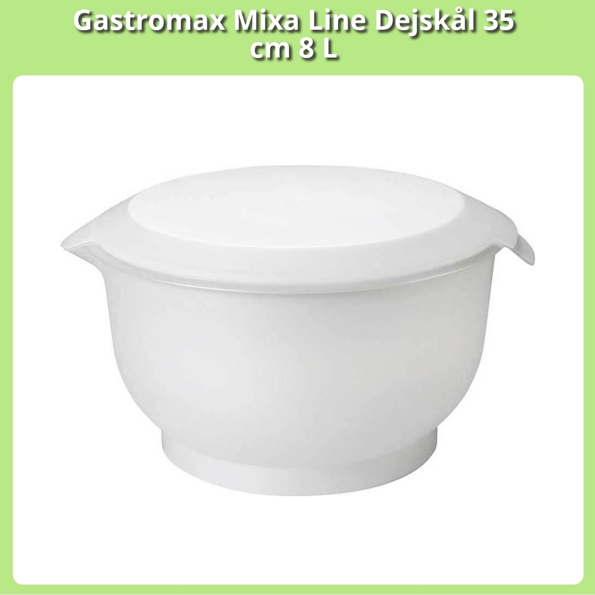 Anmeldelse af Gastromax Mixa Line Dejskål 35 cm 8 L