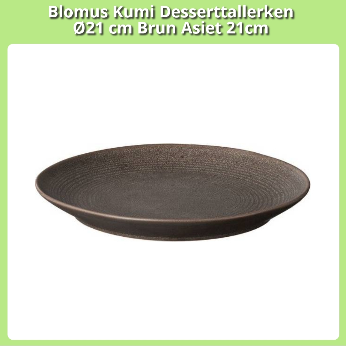 Anmeldelse af Blomus Kumi Desserttallerken Ø21 cm Brun Asiet 21cm