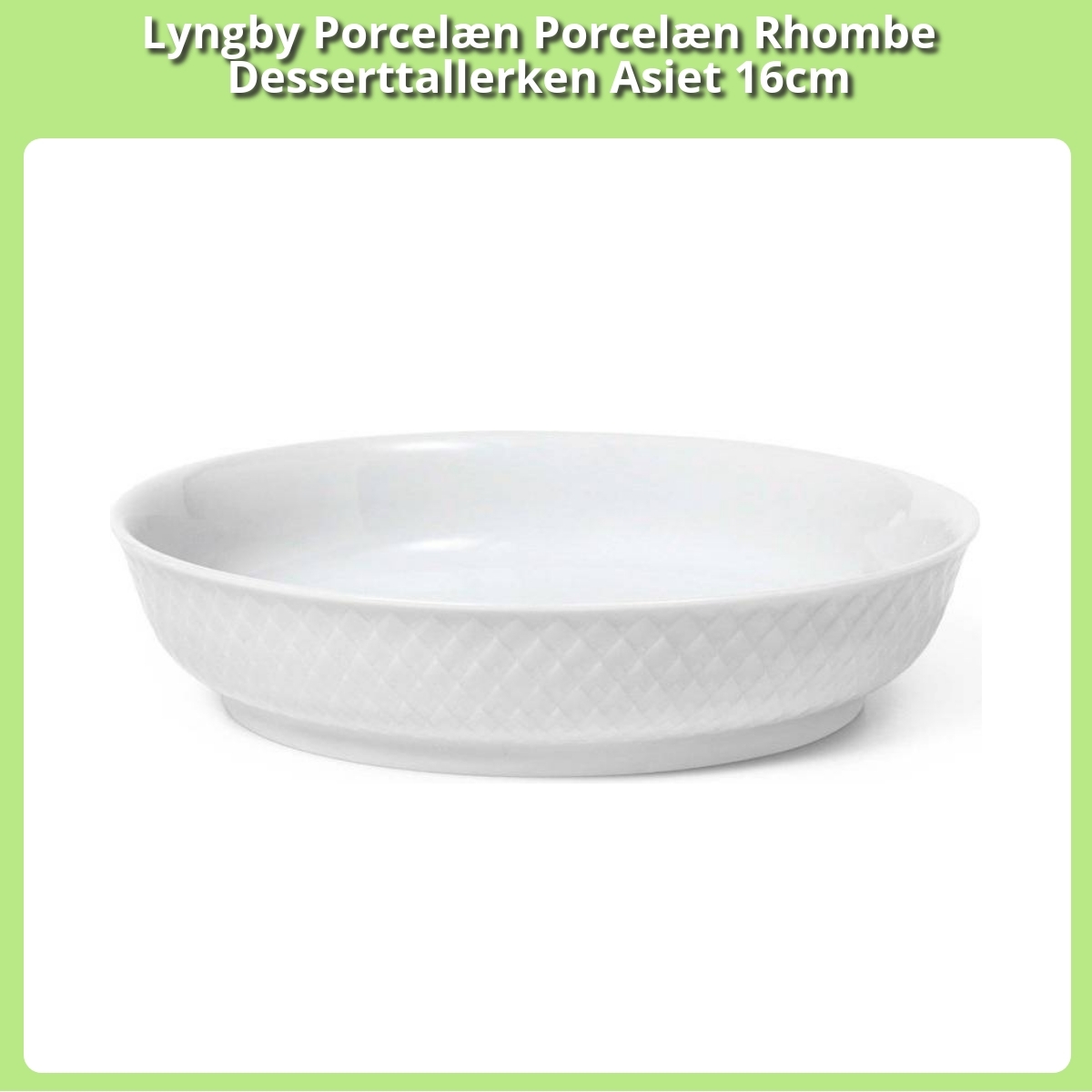 Anmeldelse af Lyngby Porcelæn Porcelæn Rhombe Desserttallerken Asiet 16cm