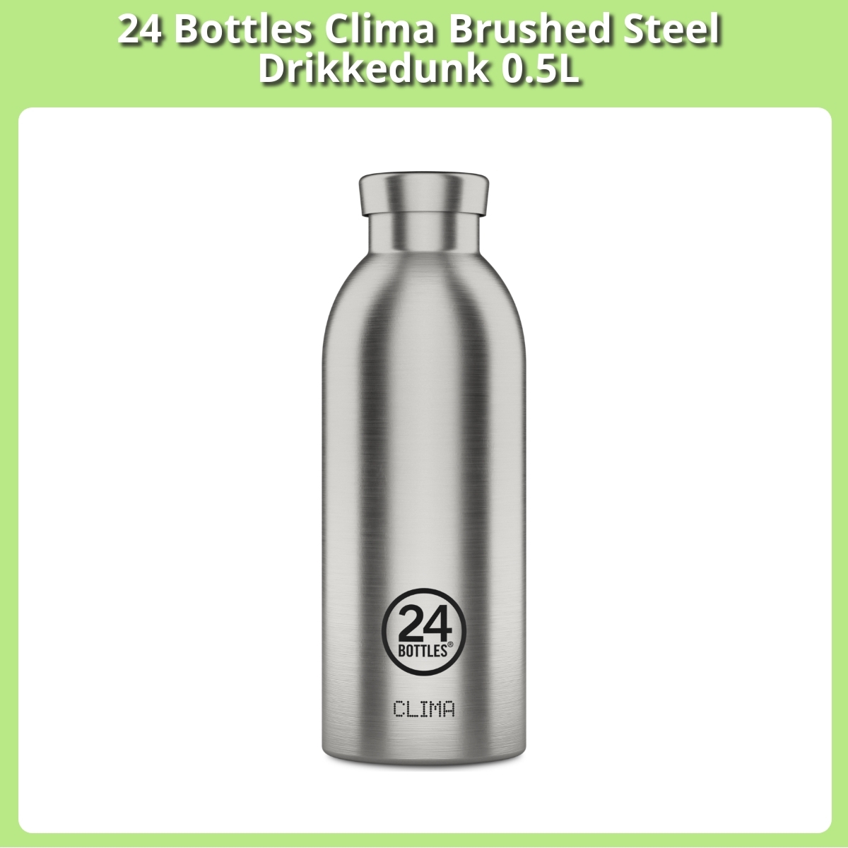 Anmeldelse af 24 Bottles Clima Brushed Steel Drikkedunk 0.5L