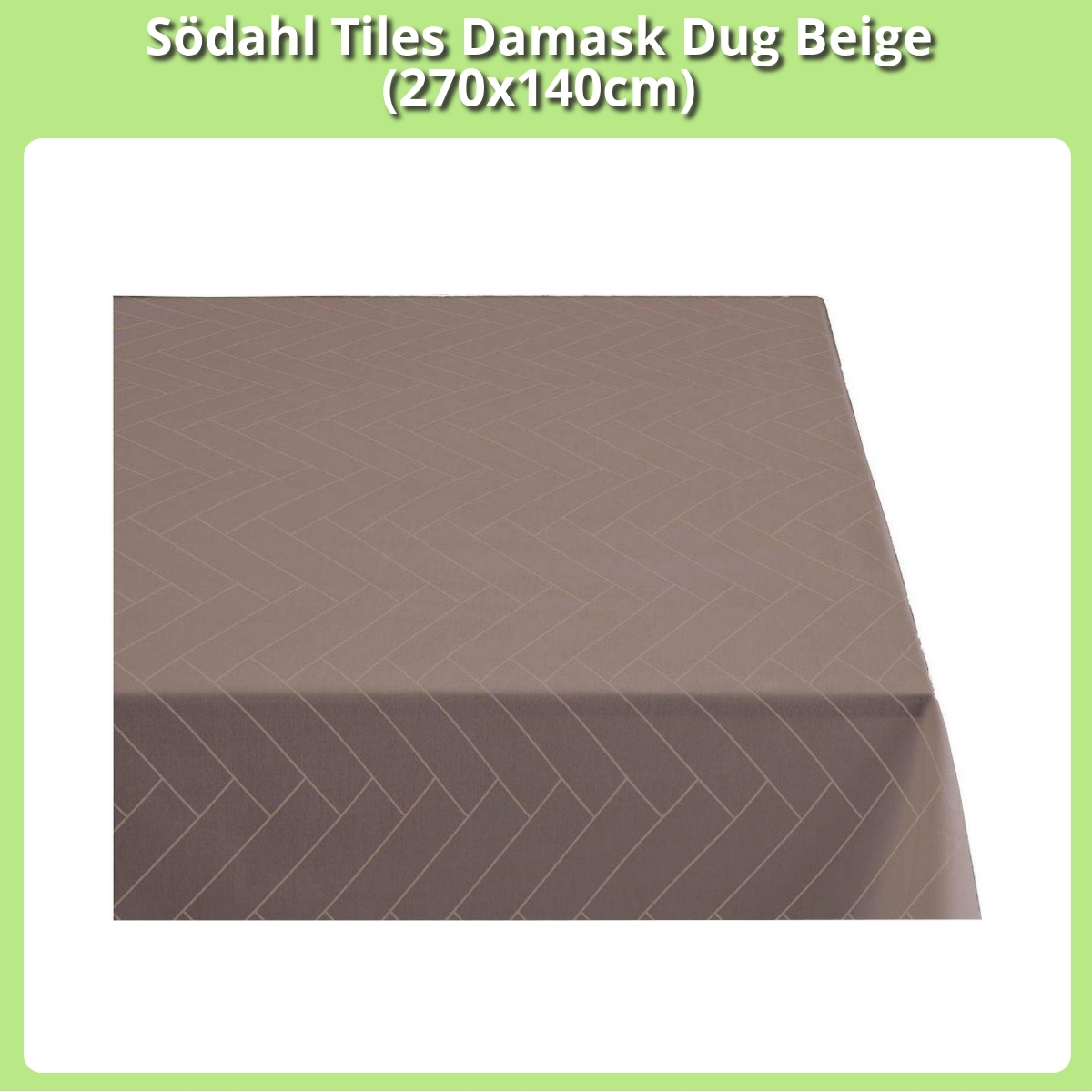 Anmeldelse af Södahl Tiles Damask Dug Beige (270x140cm)