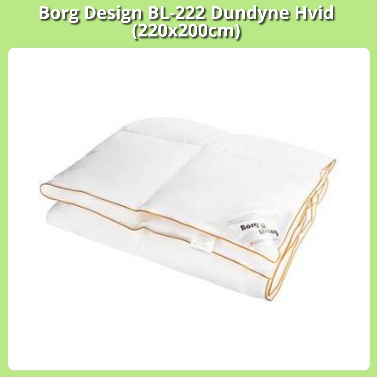 Anmeldelse af Borg Design BL-222 Dundyne Hvid (220x200cm)
