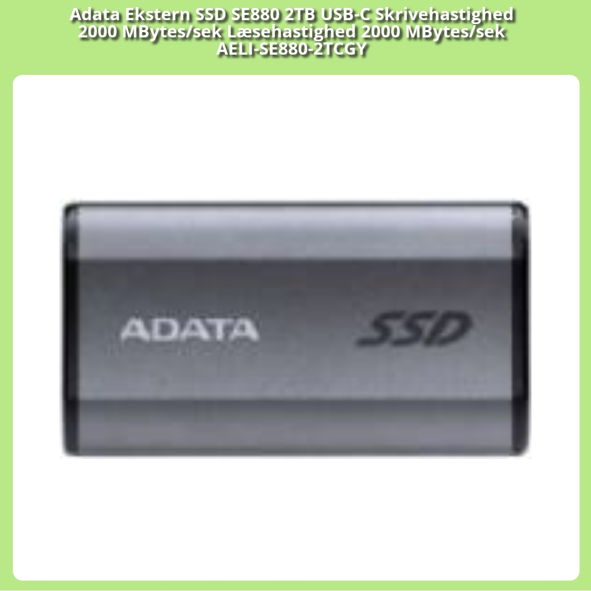Anmeldelse af Adata Ekstern SSD SE880 2TB USB-C Skrivehastighed 2000 MBytes/sek Læsehastighed 2000 MBytes/sek AELI-SE880-2TCGY