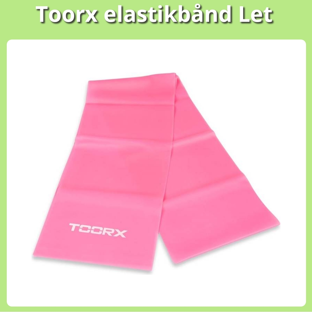 Anmeldelse af Toorx elastikbånd Let