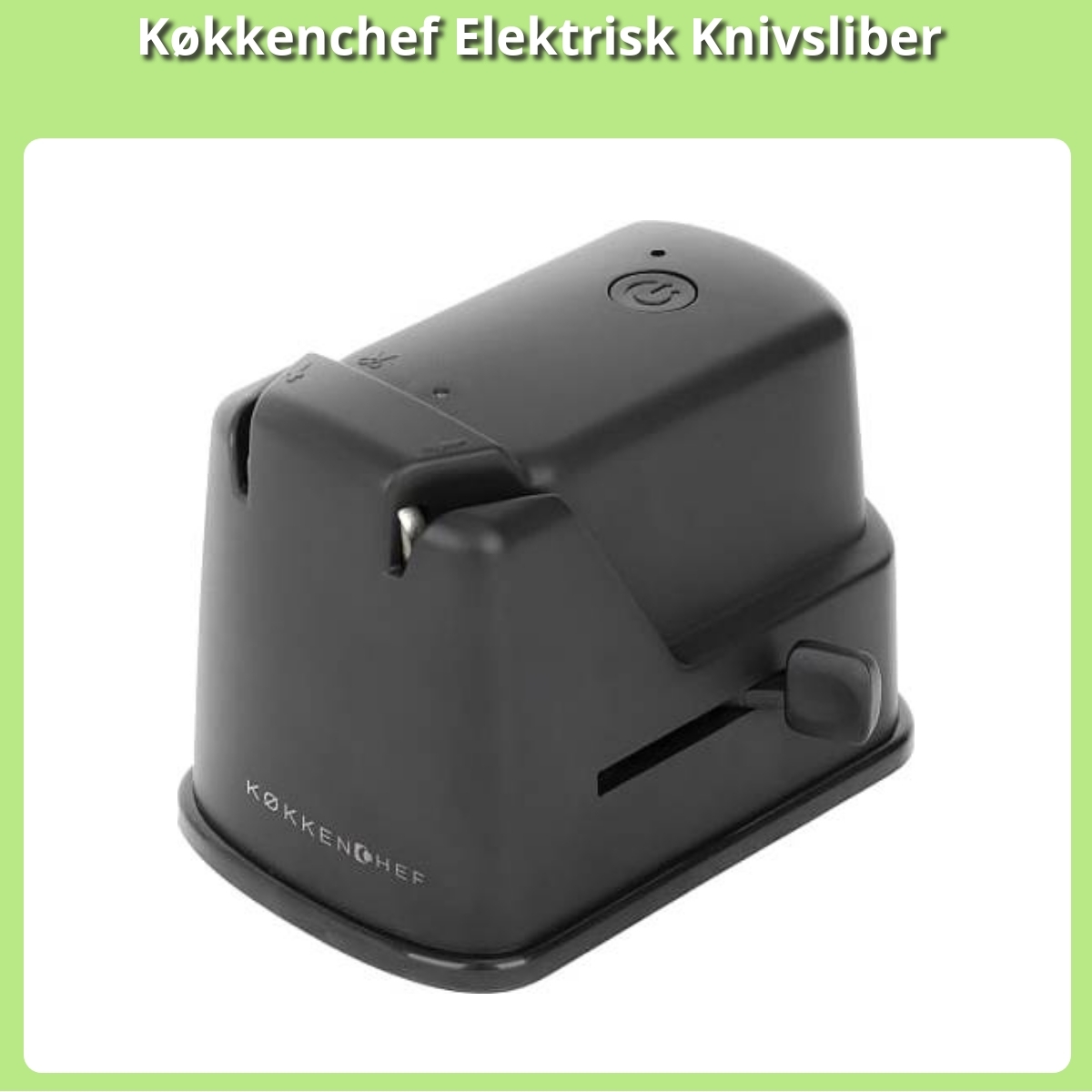 Anmeldelse af Køkkenchef Elektrisk Knivsliber