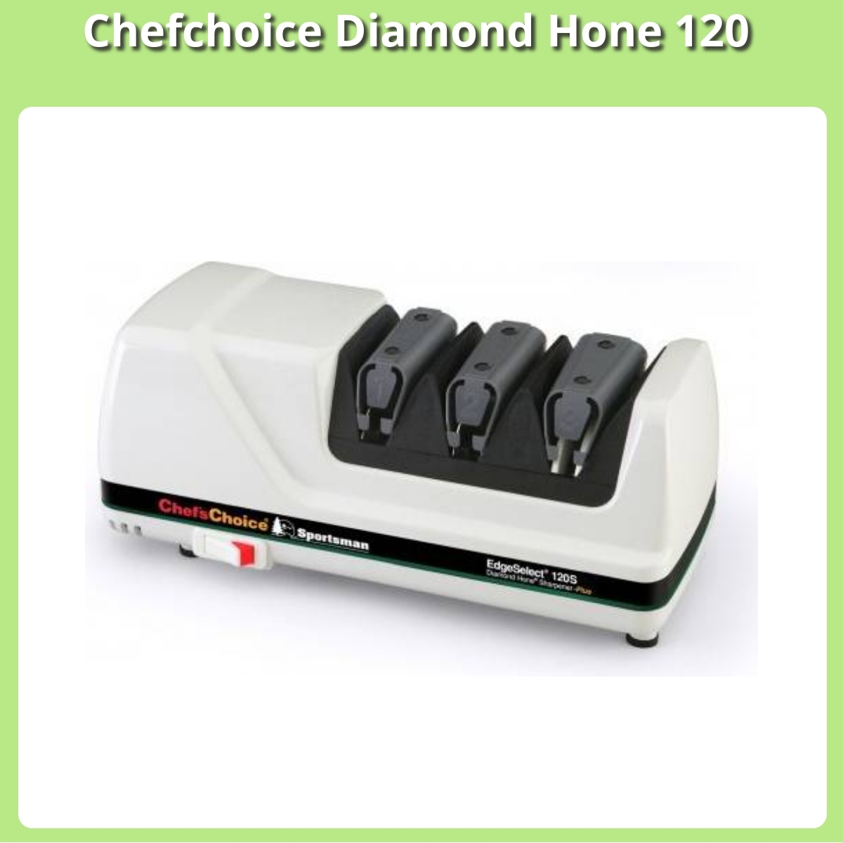 Anmeldelse af Chefchoice Diamond Hone 120