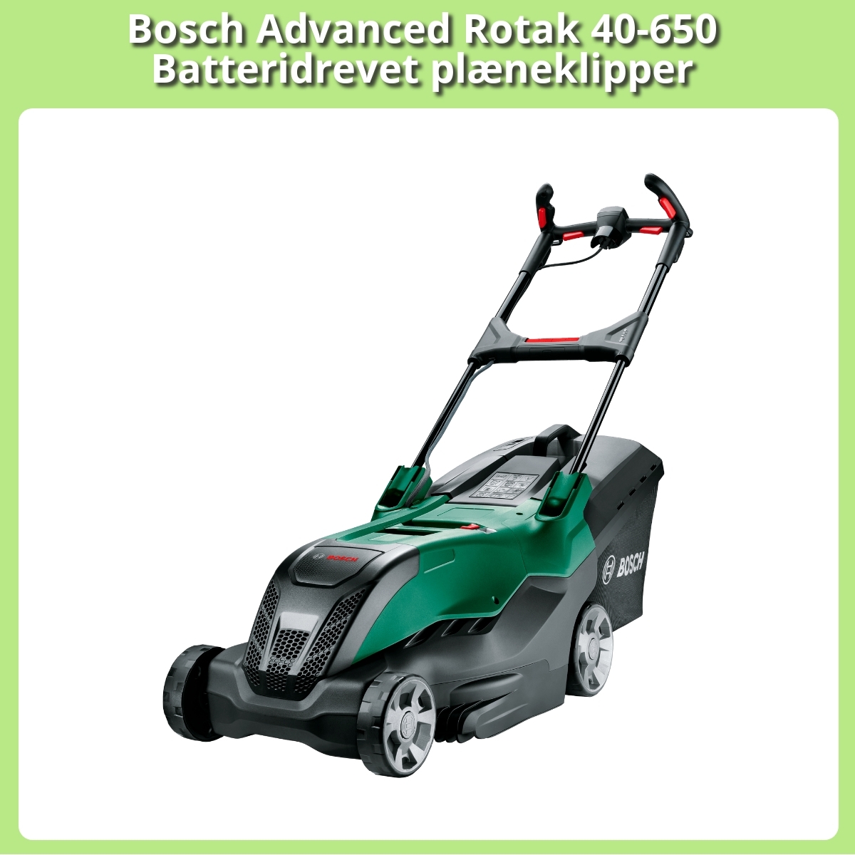 Anmeldelse af Bosch Advanced Rotak 40-650 Batteridrevet plæneklipper