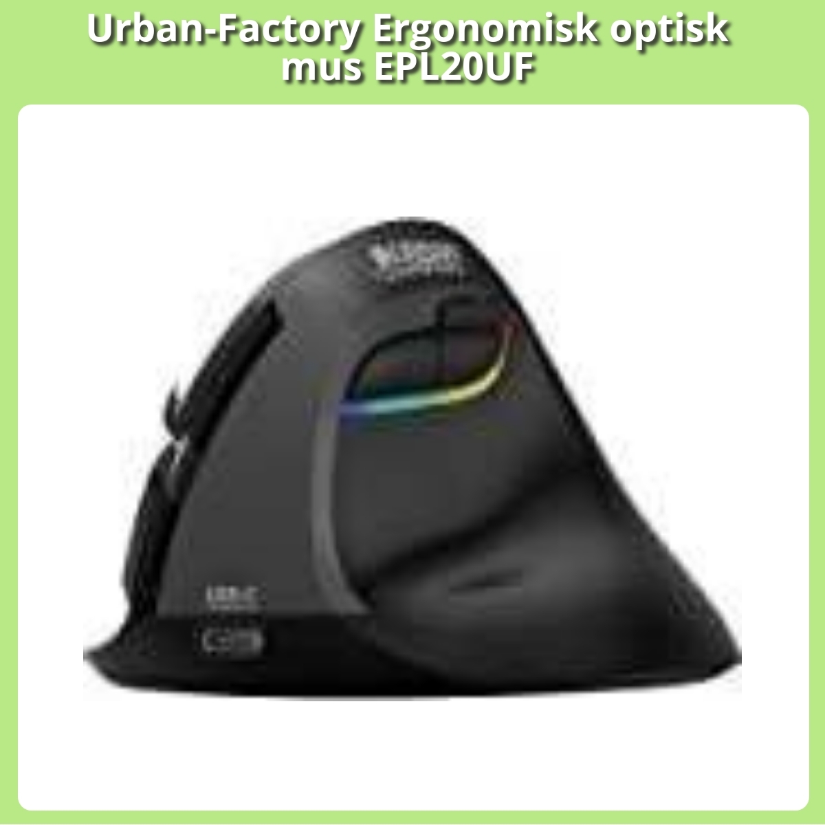 Anmeldelse af Urban-Factory Ergonomisk optisk mus EPL20UF