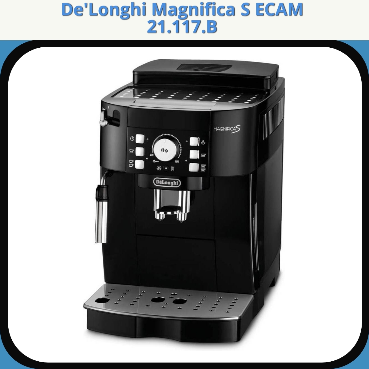 Anmeldelse af De'Longhi Magnifica S ECAM 21.117.B