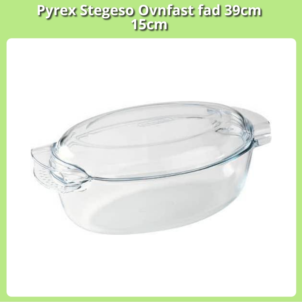 Anmeldelse af Pyrex Stegeso Ovnfast fad 39cm 15cm