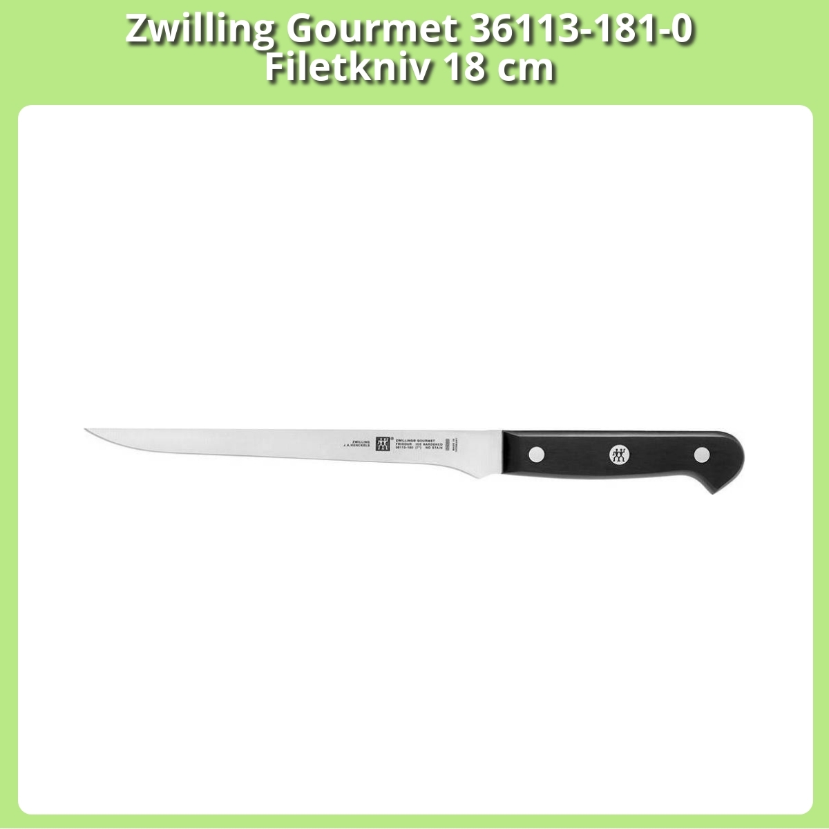 Anmeldelse af Zwilling Gourmet 36113-181-0 Filetkniv 18 cm