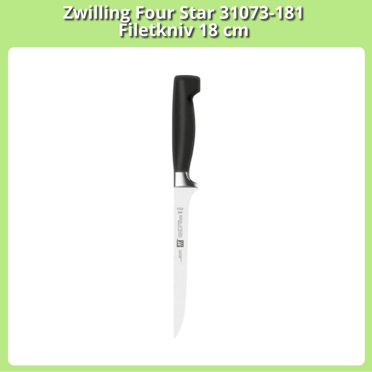 Anmeldelse af Zwilling Four Star 31073-181 Filetkniv 18 cm