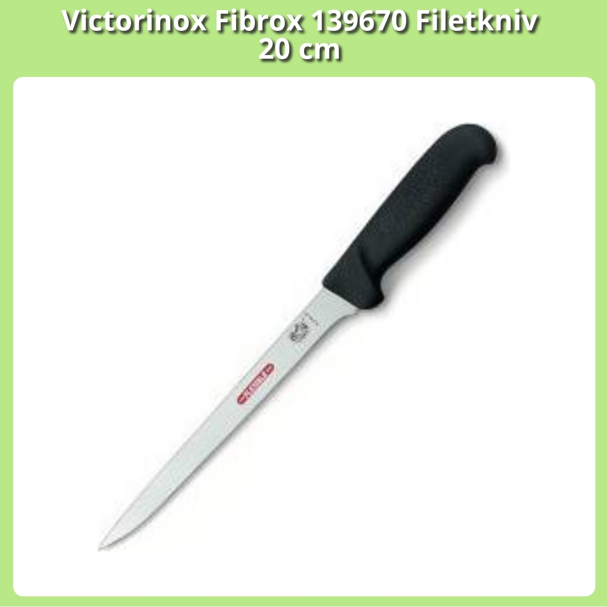 Anmeldelse af Victorinox Fibrox 139670 Filetkniv 20 cm