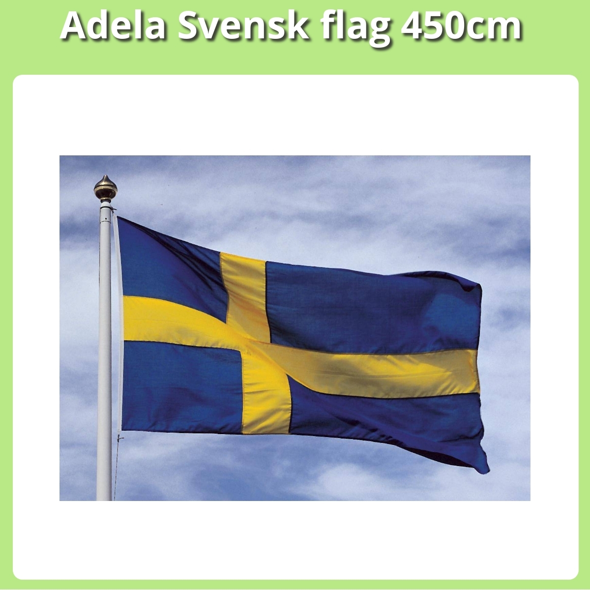 Anmeldelse af Adela Svensk flag 450cm