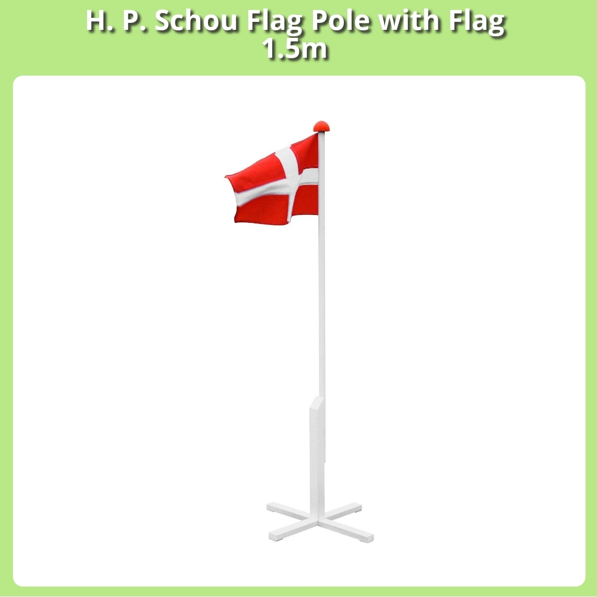 Anmeldelse af H. P. Schou Flag Pole with Flag 1.5m