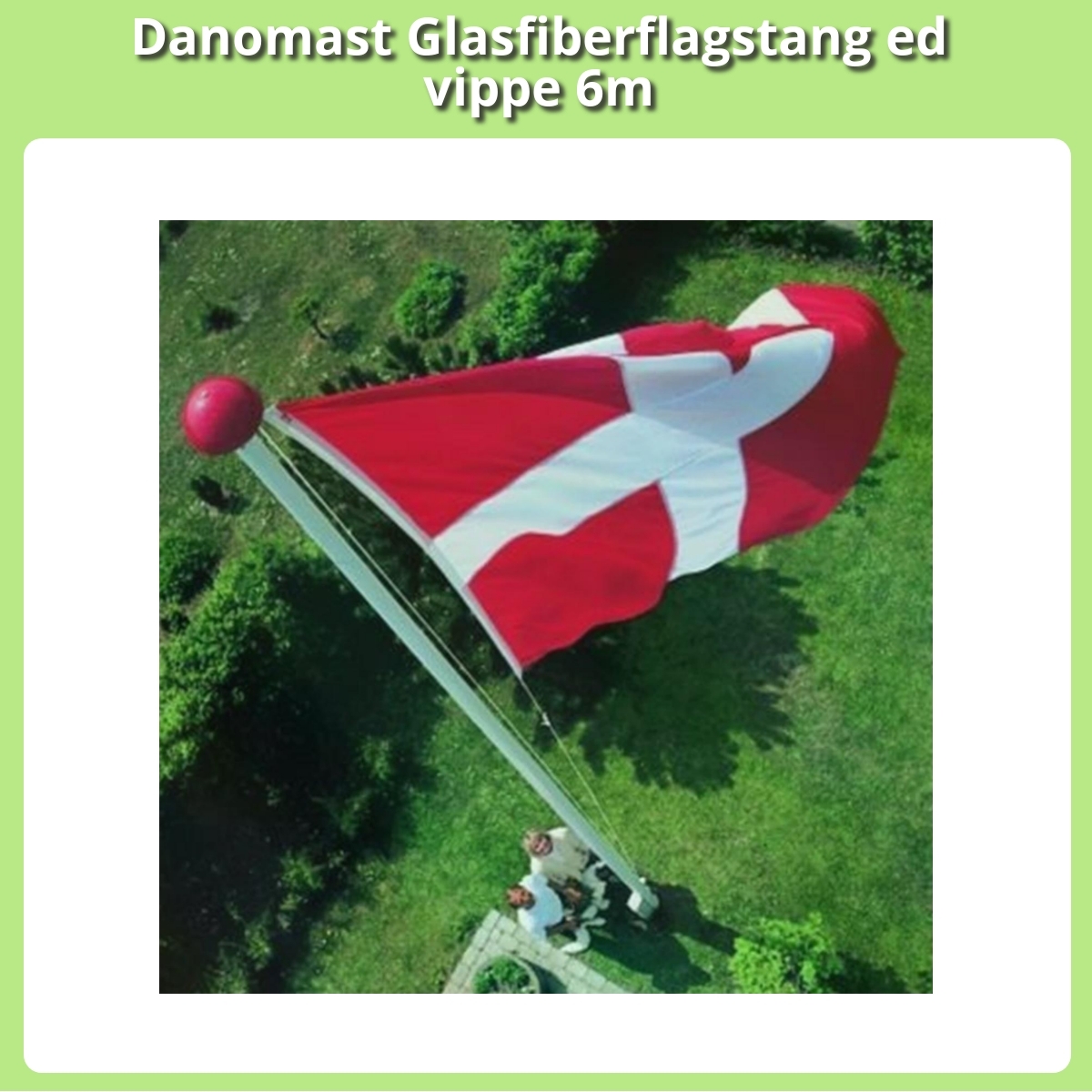 Anmeldelse af Danomast Glasfiberflagstang ed vippe 6m