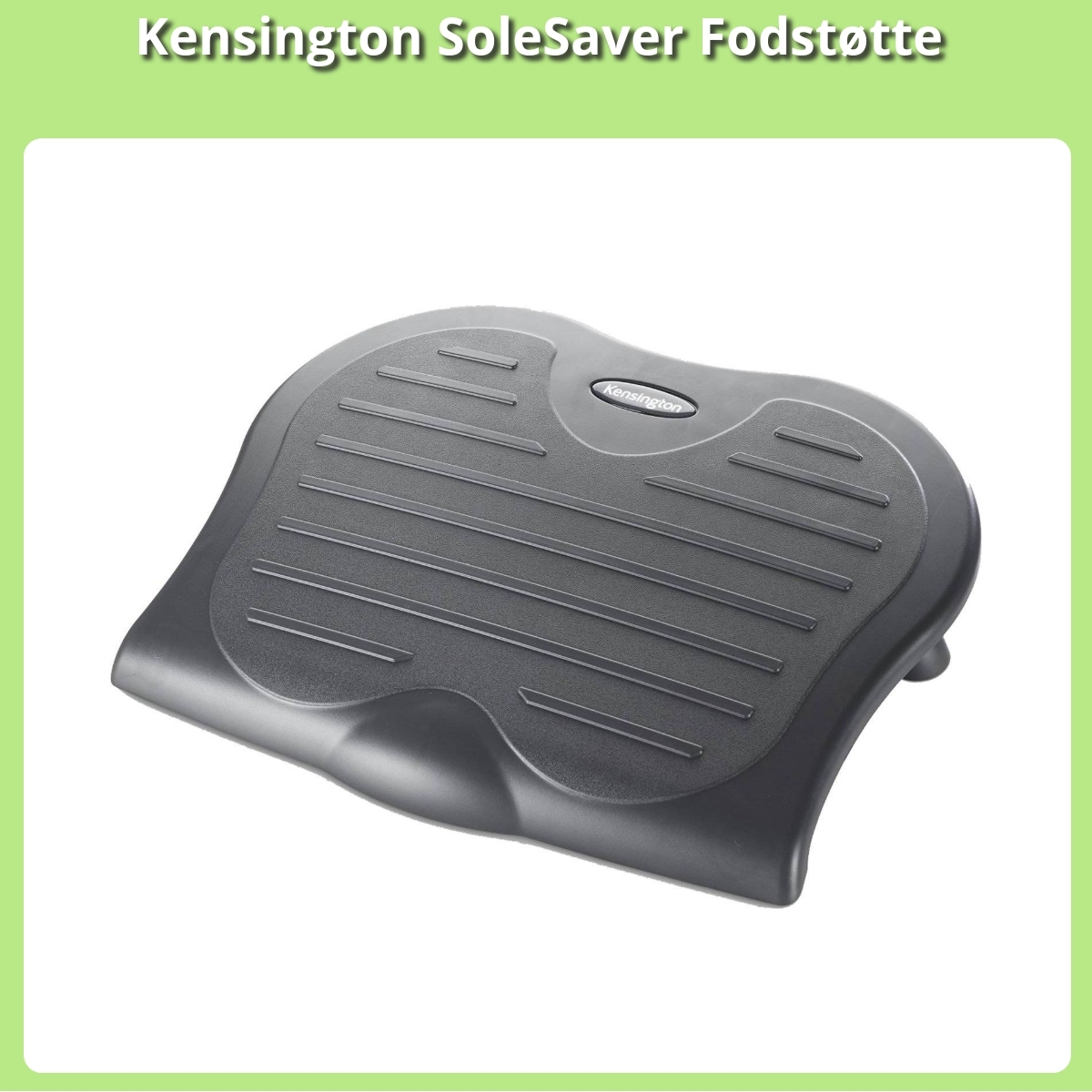 Anmeldelse af Kensington SoleSaver Fodstøtte
