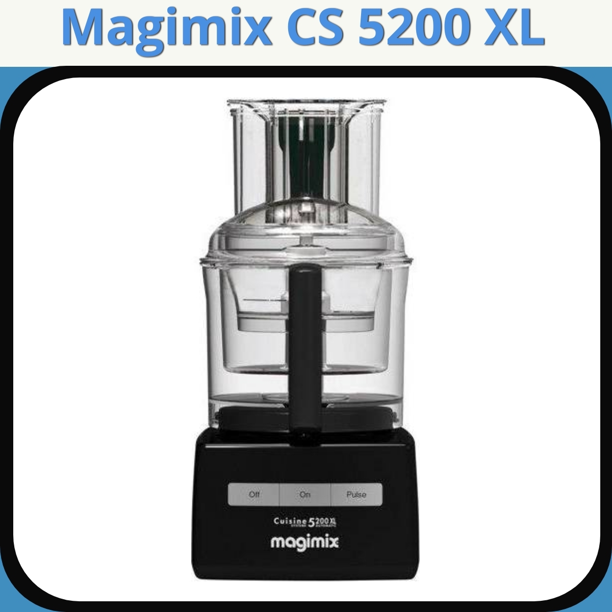 Anmeldelse af Magimix CS 5200 XL