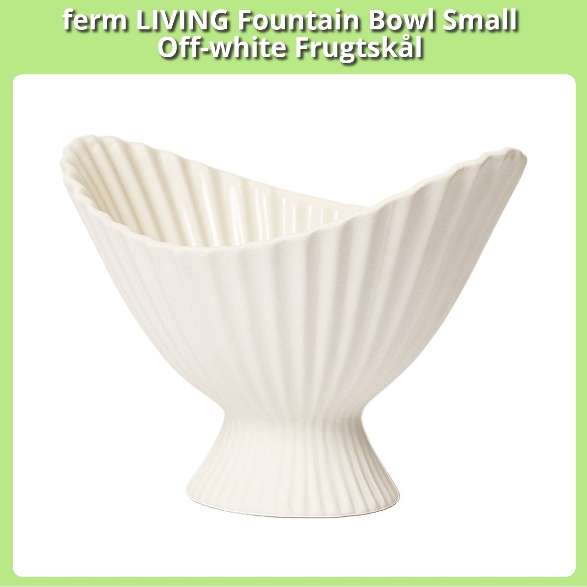 Anmeldelse af ferm LIVING Fountain Bowl Small Off-white Frugtskål