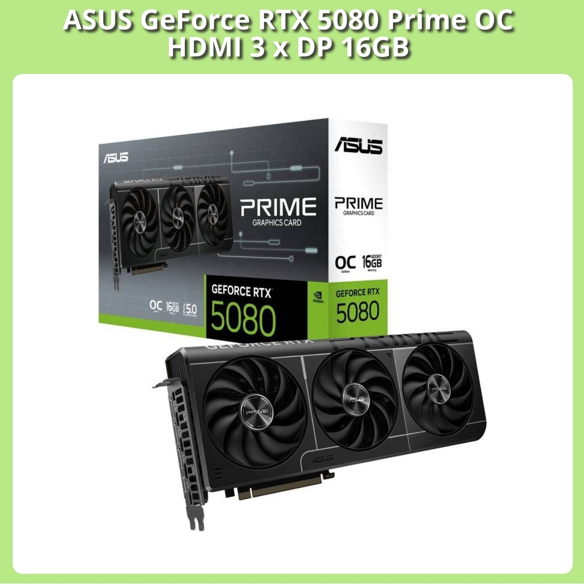 Anmeldelse af ASUS GeForce RTX 5080 Prime OC HDMI 3 x DP 16GB