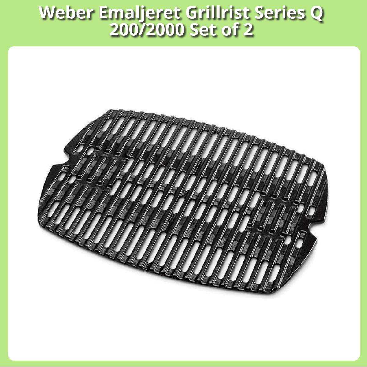 Anmeldelse af Weber Emaljeret Grillrist Series Q 200/2000 Set of 2