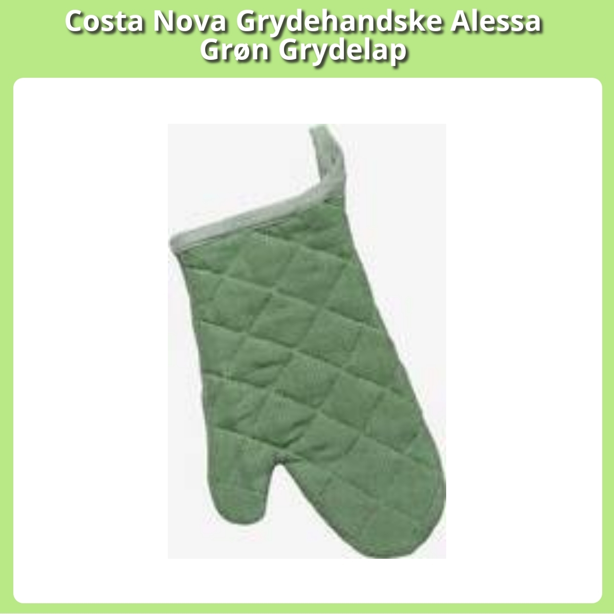 Anmeldelse af Costa Nova Grydehandske Alessa Grøn Grydelap