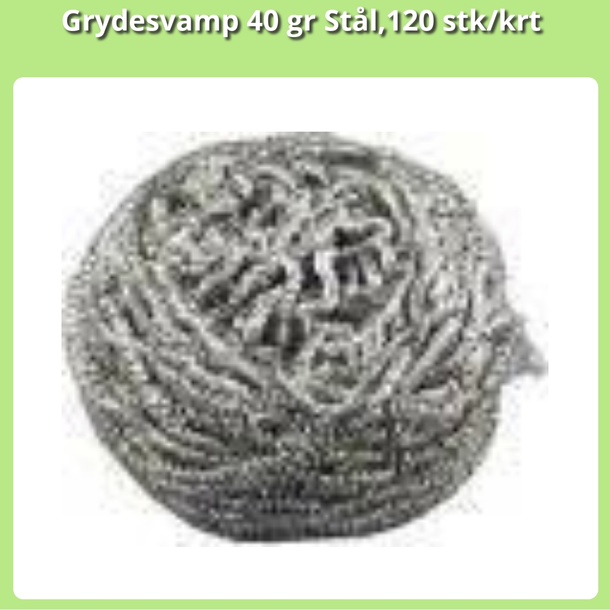 Anmeldelse af Grydesvamp 40 gr Stål,120 stk/krt