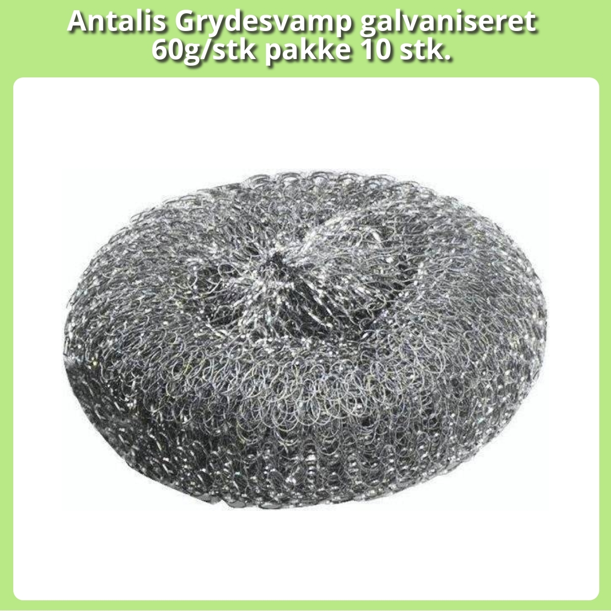 Anmeldelse af Antalis Grydesvamp galvaniseret 60g/stk pakke 10 stk.