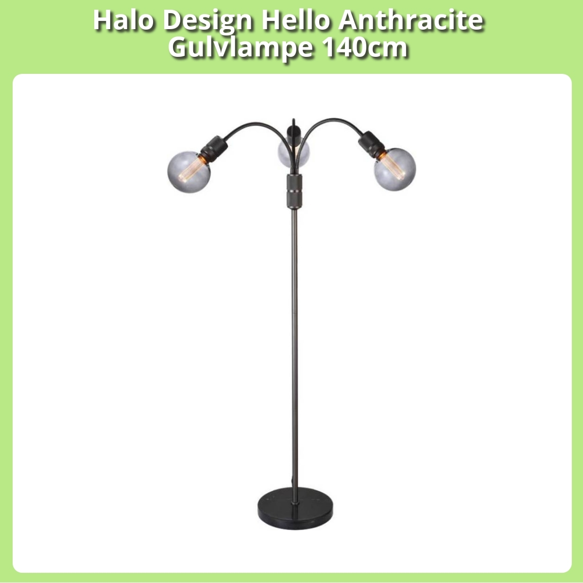 Anmeldelse af Halo Design Hello Anthracite Gulvlampe 140cm