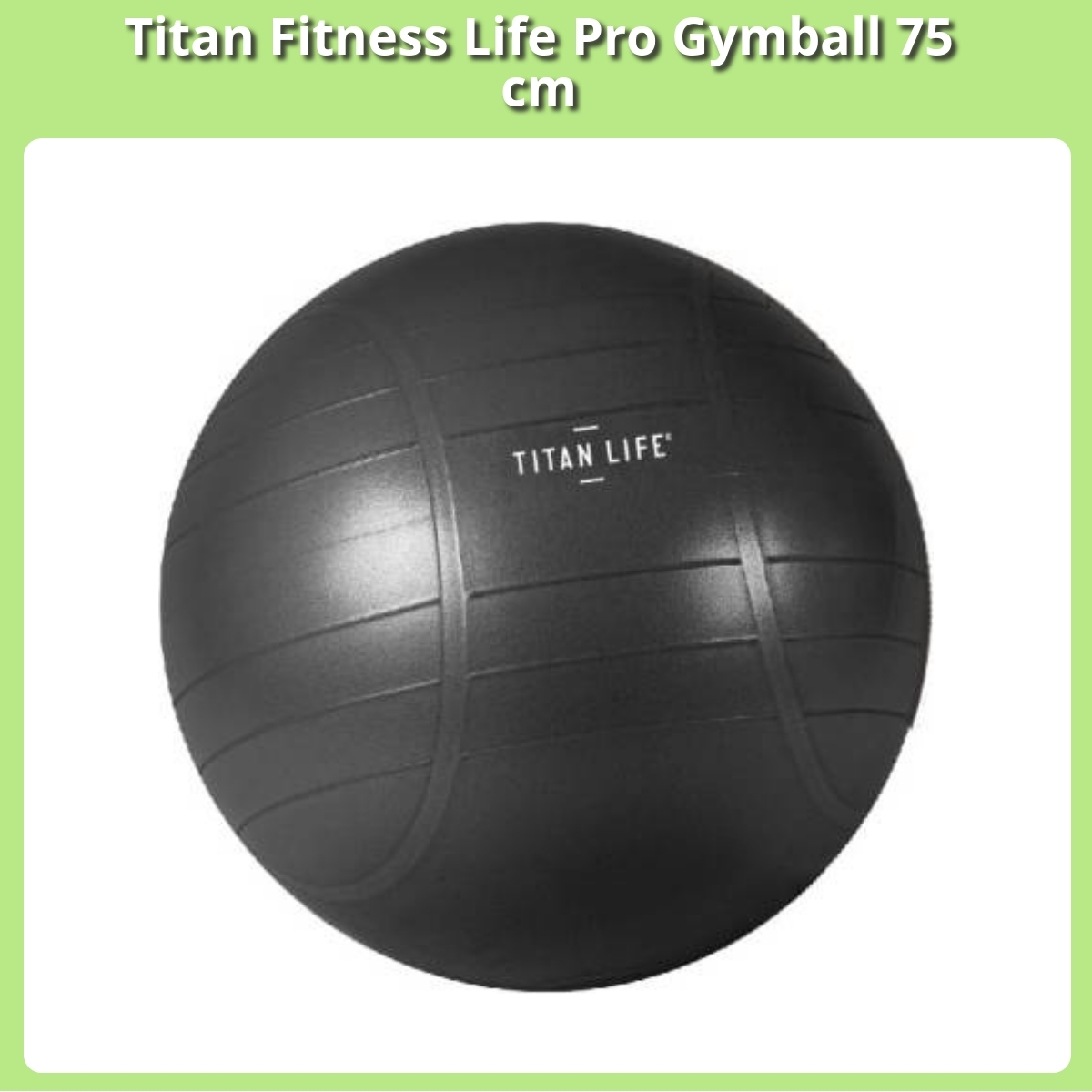 Anmeldelse af Titan Fitness Life Pro Gymball 75 cm