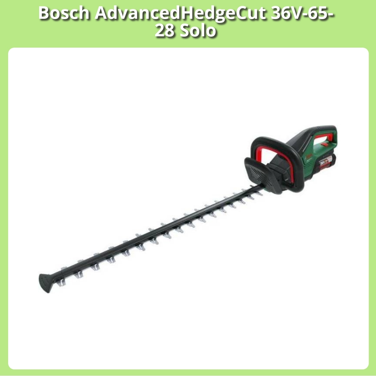 Anmeldelse af Bosch AdvancedHedgeCut 36V-65-28 Solo