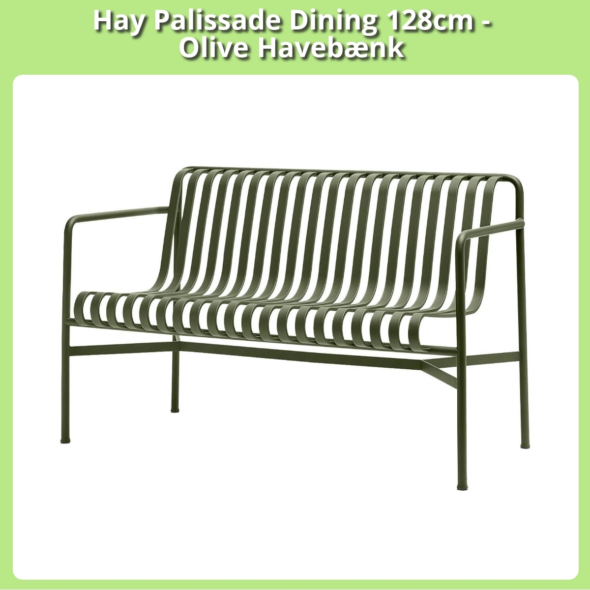 Anmeldelse af Hay Palissade Dining 128cm - Olive Havebænk